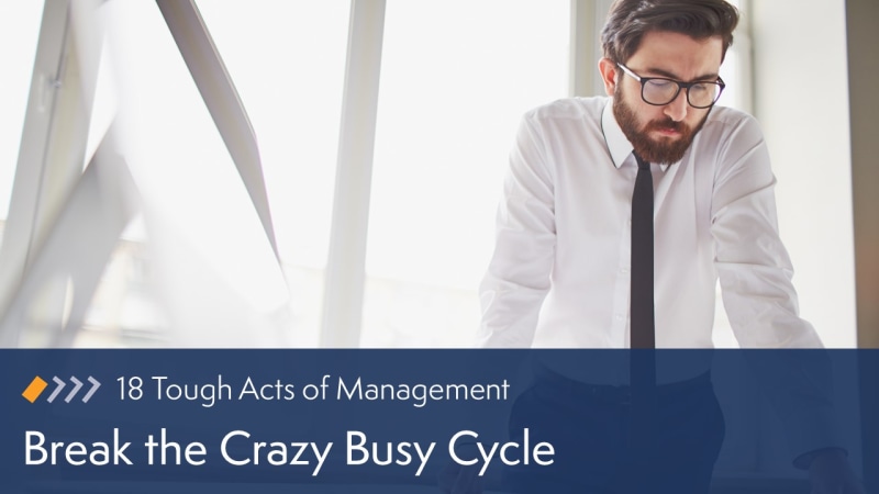 Break the Crazy Busy Cycle