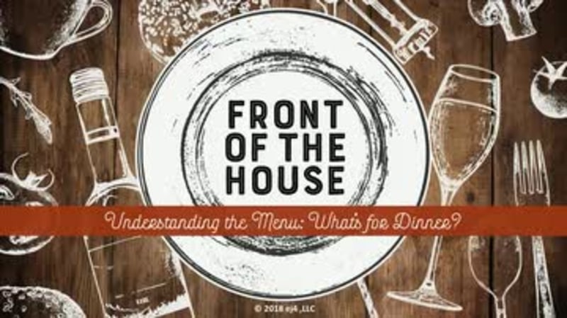 Front of the House: 06. Understanding the Menu: What's for Dinner?