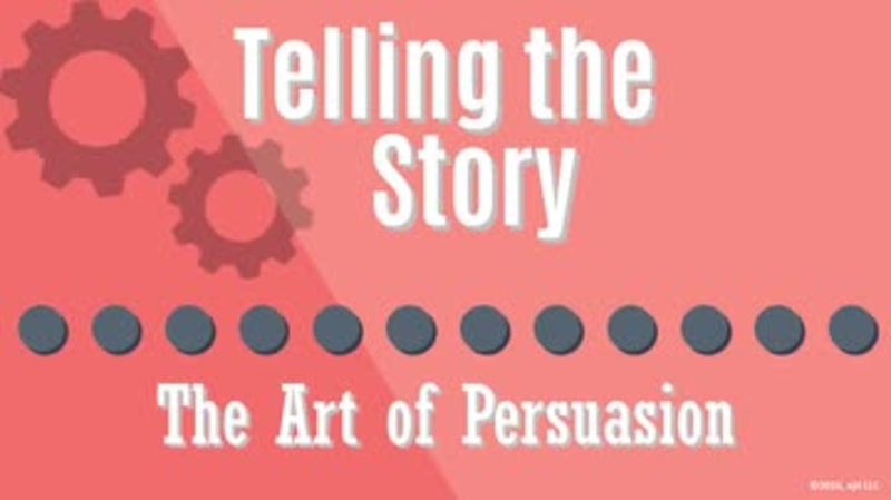 09. Telling the Story: The Art of Persuasion