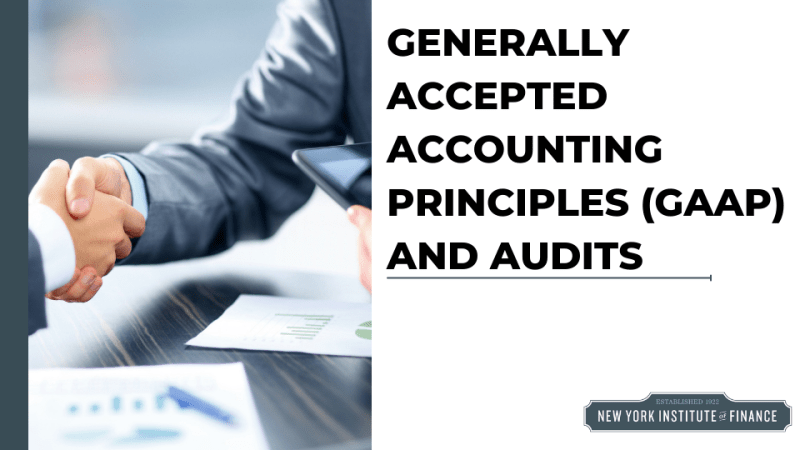 Generally Accepted Accounting Principles (GAAP) and Audits