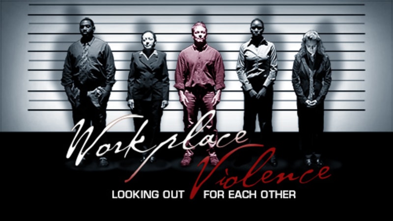 Workplace Violence: Looking Out for Each Other
