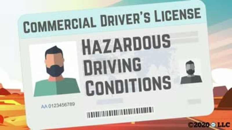 Commercial Driver's License: Hazardous Driving Conditions