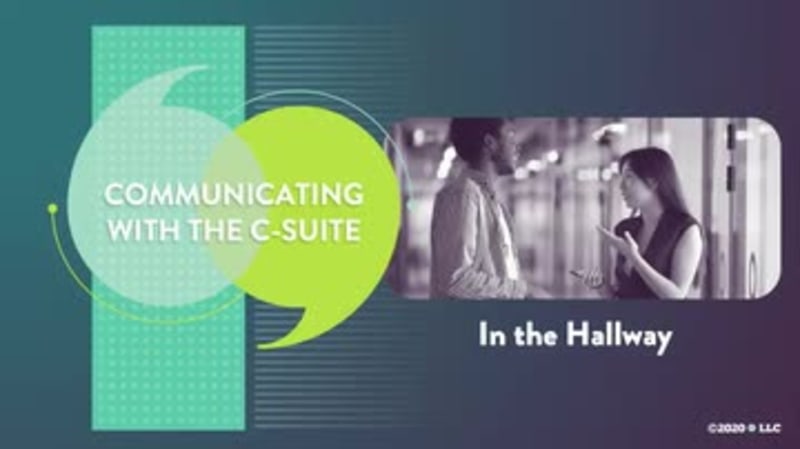 Communicating with the C-Suite: In the Hallway