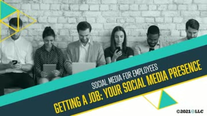 Social Media for Employees: Getting a Job: Your Social Media Presence