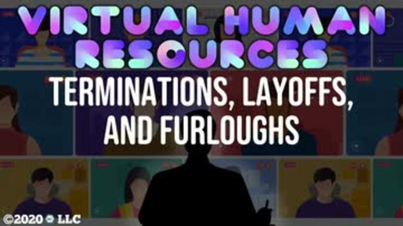Virtual Human Resources: Terminations, Layoffs, and Furloughs
