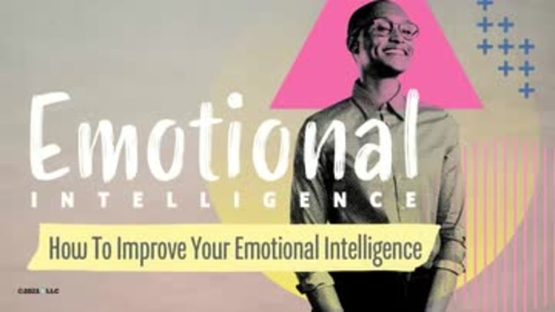 Emotional Intelligence: How To Improve Your Emotional Intelligence