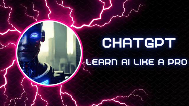 ChatGPT: Learn AI like a Pro