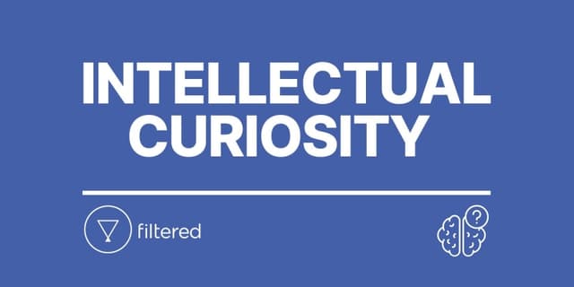 Intellectual Curiosity - How to be more Curious