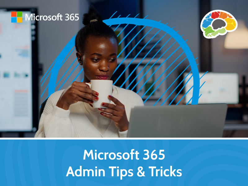 Microsoft 365 Admin Tips and Tricks