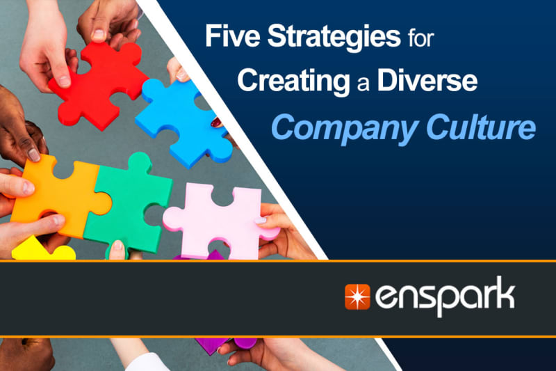 Five Strategies for Creating a Diverse Company Culture