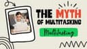 The Myth of Multitasking: 01. Multitasking