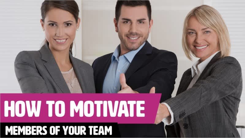 How To Motivate Members Of Your Team