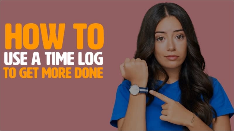 How To Use A Time Log To Get More Done