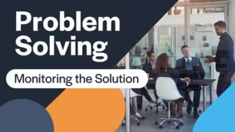 Problem Solving: 06. Monitoring the Solution