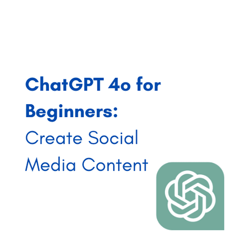 ChatGPT 4o for Beginners: Create Social Media Content