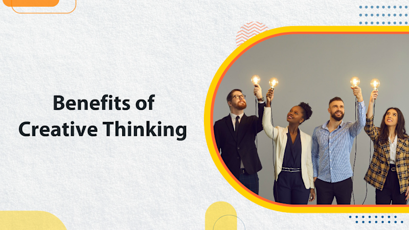 Benefits of Creative Thinking