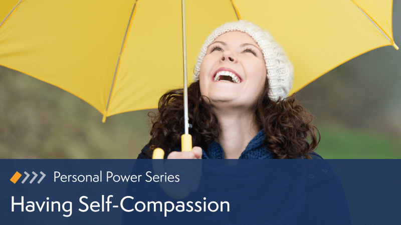 Personal Power: Having Self-Compassion