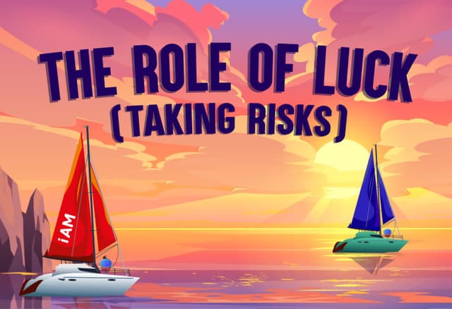 The Role of Luck (Taking Risks) (CPD Certified)