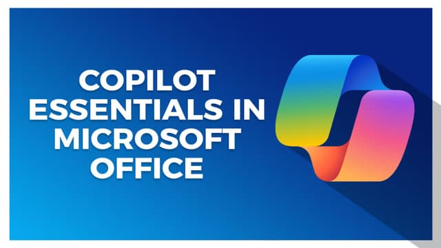 Copilot Essentials in Microsoft Office - Copilot Pro & MS PowerPoint